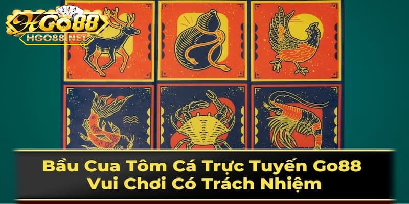 Mẹo cá cược bầu cua Go88 tăng chiến thắng