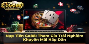 Hướng dẫn nạp tiền Go88 với nhiều phương thức