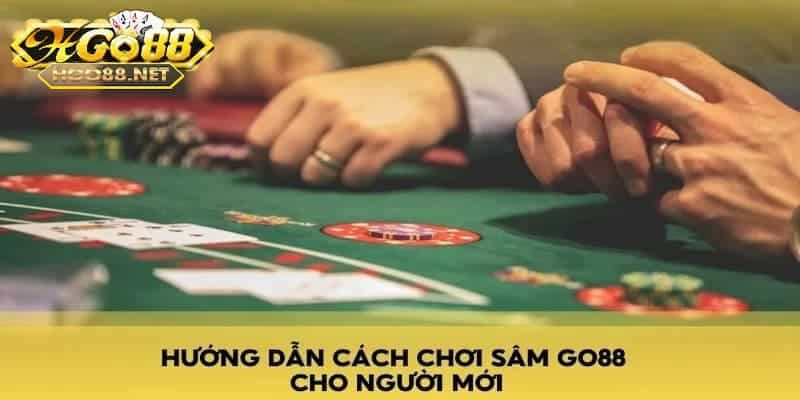 Cách để bạn tham gia chơi game sâm Go88