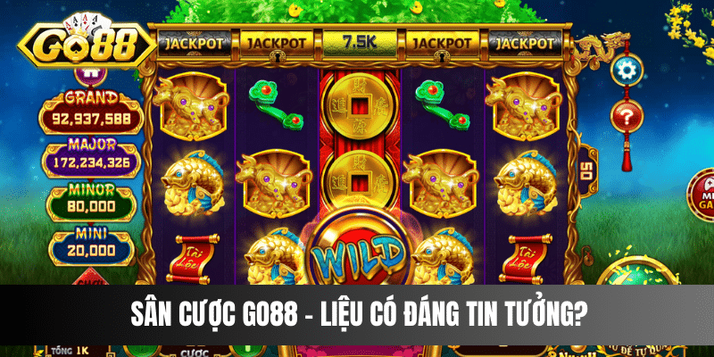 Sân cược Go88 - Liệu có đáng tin tưởng?