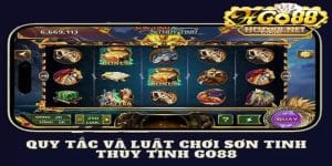 Chia sẻ bí quyết để chơi Sơn Tinh Thủy Tinh Go88