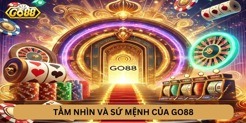 Tầm nhìn và sứ mệnh của GO88